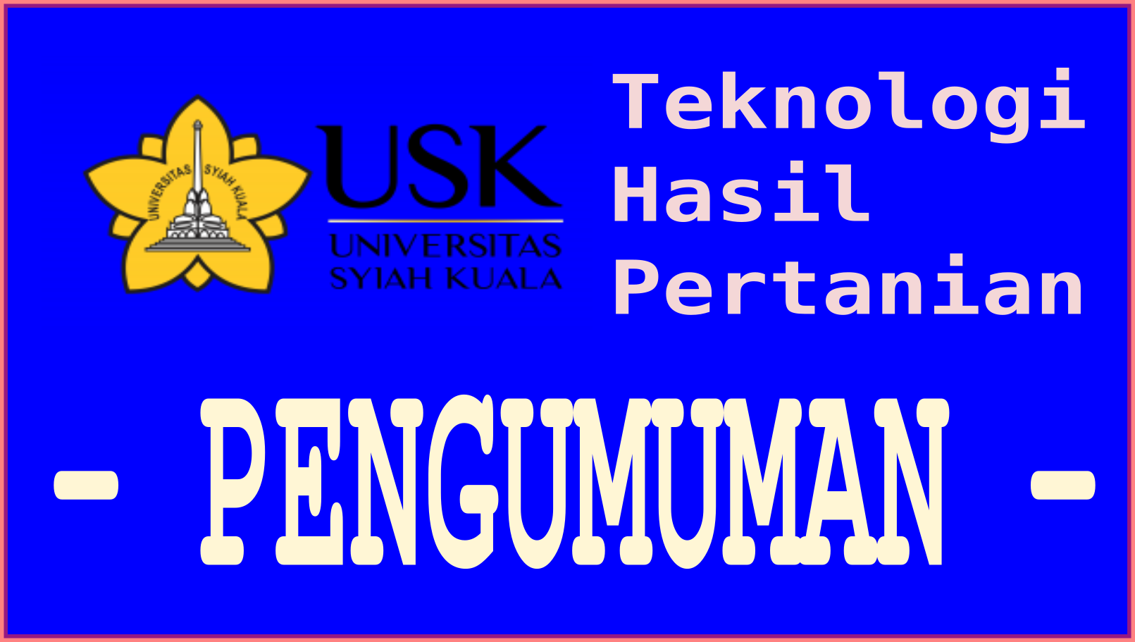 PENGUMUMAN PELAKSANAAN SEMINAR PROPOSAL DEPARTEMEN THP USK PERIODE III 2025